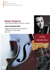 Maxim Vengerov: Bach - Adagio and Fugue from Sonata No 1 for Solo Violin (MMF 004)